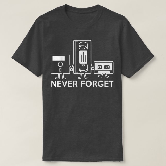 Never ForgetFloppy Disk, VHS, Cassette Tape  T-Shirt (Design Front)