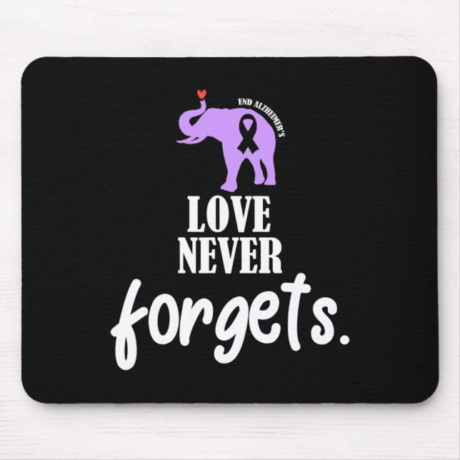 Never Forgets Heimer Awareness Memories Problem  Mouse Pad (Front)