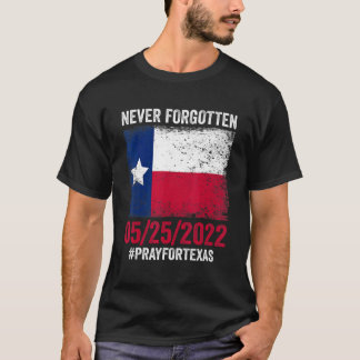 Never Forgotten Pray For Texas Flag Support T-Shirt