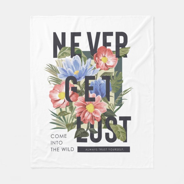 Never Get Lost Floral Slogan Fleece Blanket (Front)