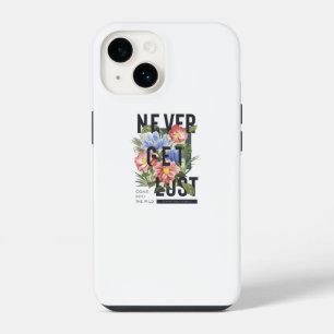 Never Get Lost Floral Slogan iPhone 14 Case