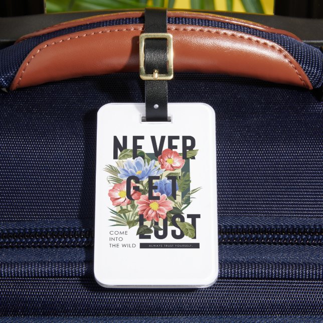 Never Get Lost Floral Slogan Luggage Tag (Front Insitu 2)