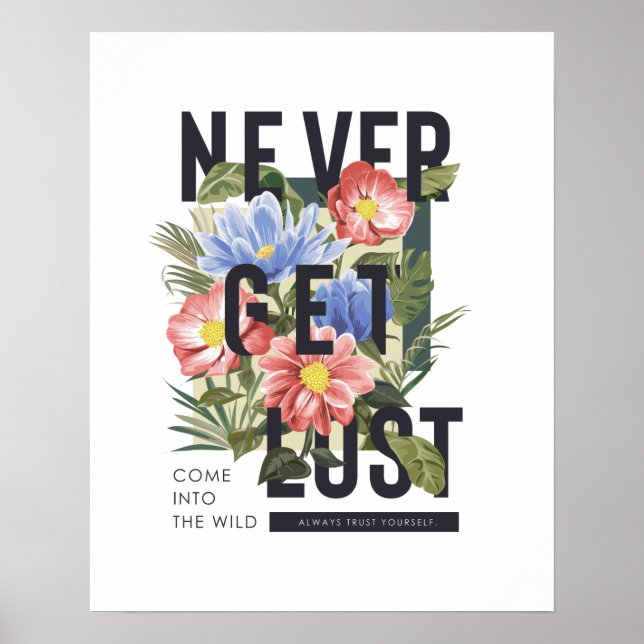 Never Get Lost Floral Slogan Poster (Front)