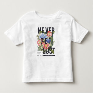 Never Get Lost Floral Slogan Toddler T-Shirt