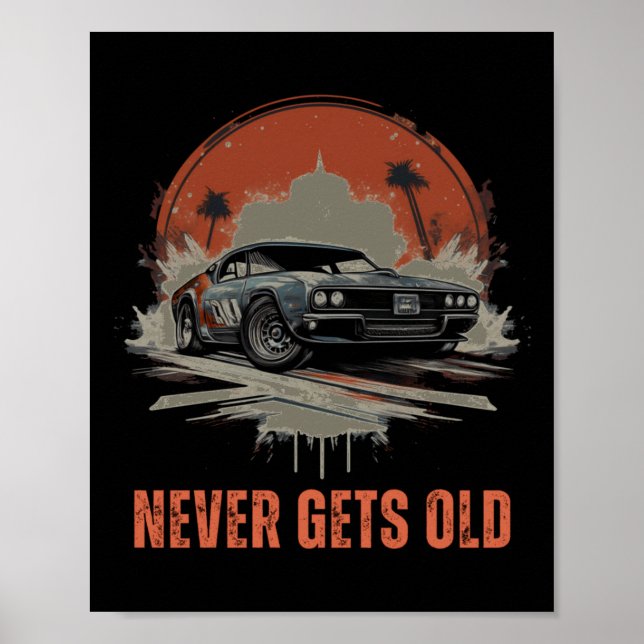 Never Gets Old – Muscle Car Sticker  Poster (Front)