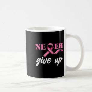 Never Give Breast Cancer Up Awareness Pink Ribbon Coffee Mug