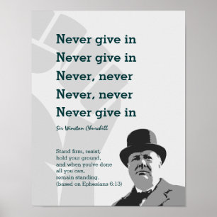 NEVER GIVE IN Churchill   STAND FIRM Ephesians 6 Poster