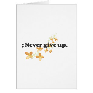 ; Never Give Up