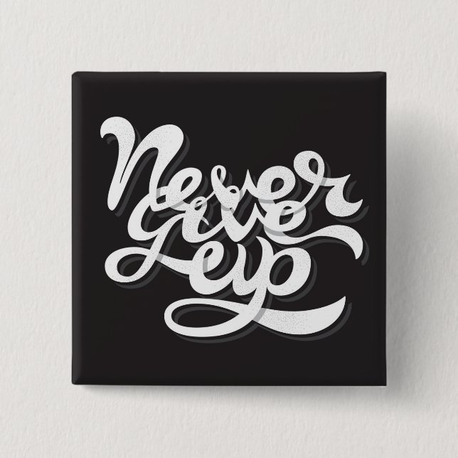 Never Give Up 2 15 Cm Square Badge (Front)