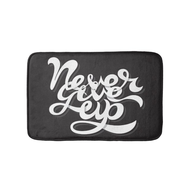 Never Give Up 2 Bath Mat (Front)