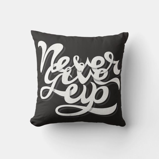 Never Give Up 2 Cushion (Front)