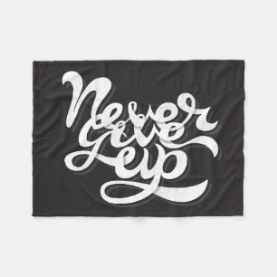 Never Give Up 2 Fleece Blanket