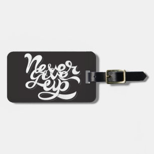 Never Give Up 2 Luggage Tag