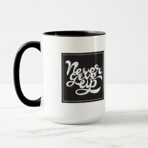 Never Give Up 2 Mug