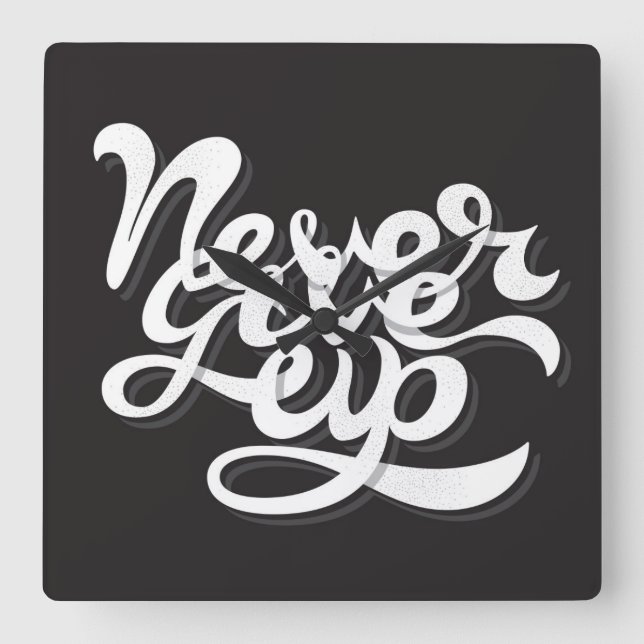 Never Give Up 2 Square Wall Clock (Front)