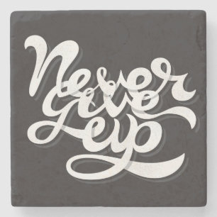 Never Give Up 2 Stone Coaster