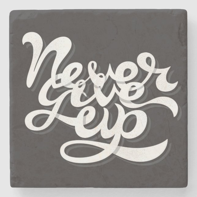 Never Give Up 2 Stone Coaster (Front)