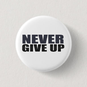 Never Give Up 3 Cm Round Badge
