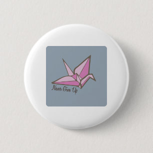 Never Give Up 6 Cm Round Badge
