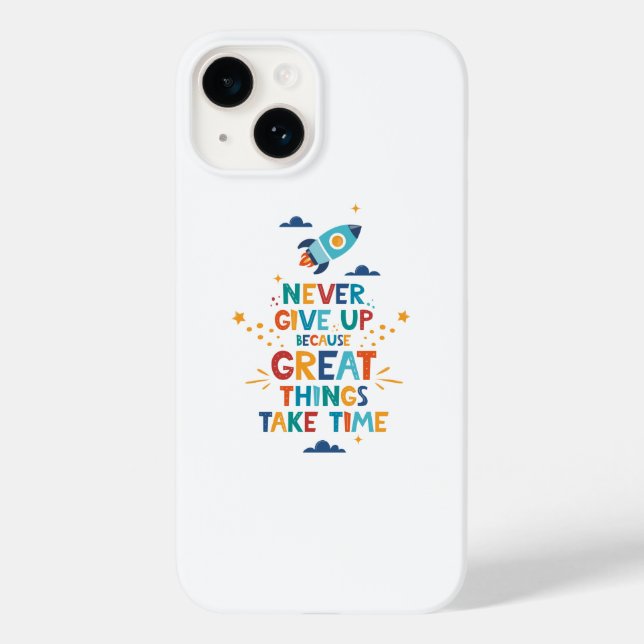 Never Give Up Because Great Things Take Time Case-Mate iPhone Case (Back)