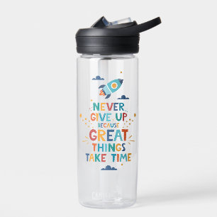 Never Give Up Because Great Things Take Time Water Bottle