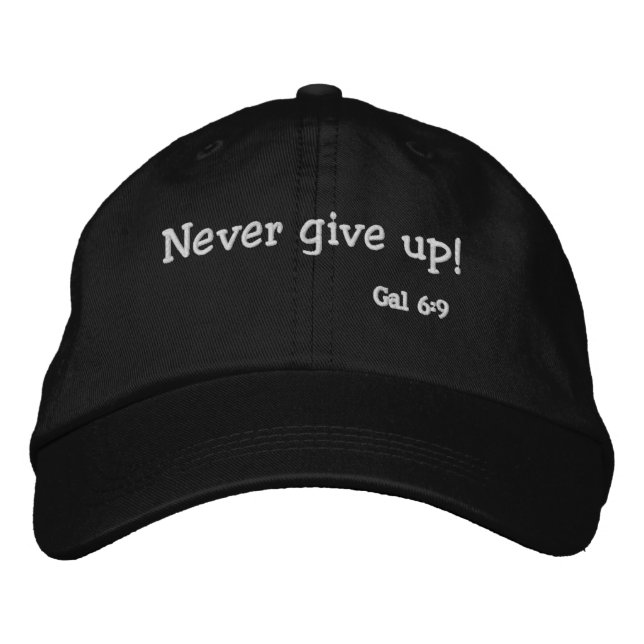 Never give up! Bible Quote Customise it Embroidered Hat (Front)