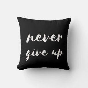 Never give up black pillow