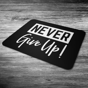 Never Give Up! Black & White Mouse Pad