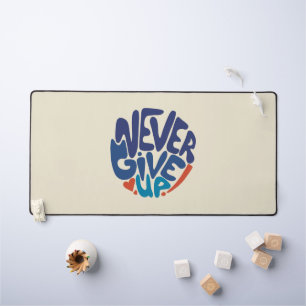 Never Give Up - Blue and Red Birthday Quote Desk Mat
