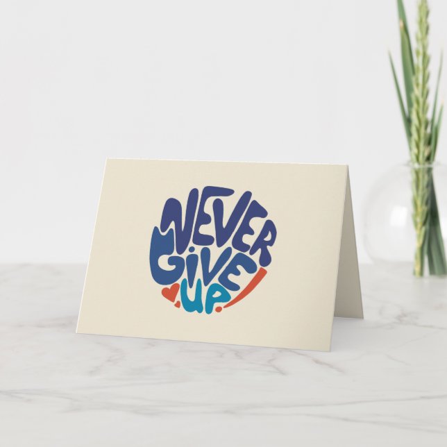 Never Give Up - Blue and Red Birthday Quote Note Card (Front)