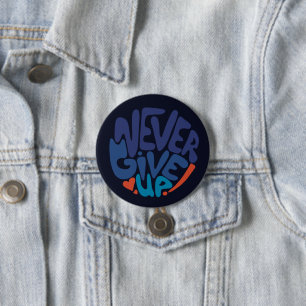 Never Give Up - Blue and Red Dark Birthday Quote 7.5 Cm Round Badge