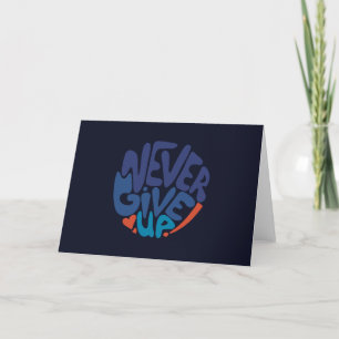 Never Give Up - Blue and Red Dark Birthday Quote Note Card