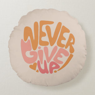 Never Give Up - Blush Pink and Orange Motivational Round Cushion