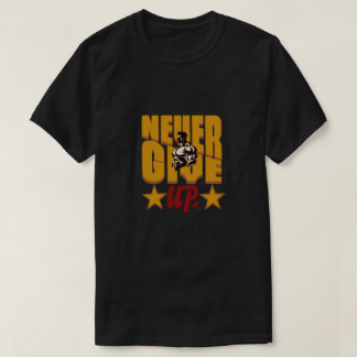 Never Give Up Bodybuilding Motivation Design T-Shirt