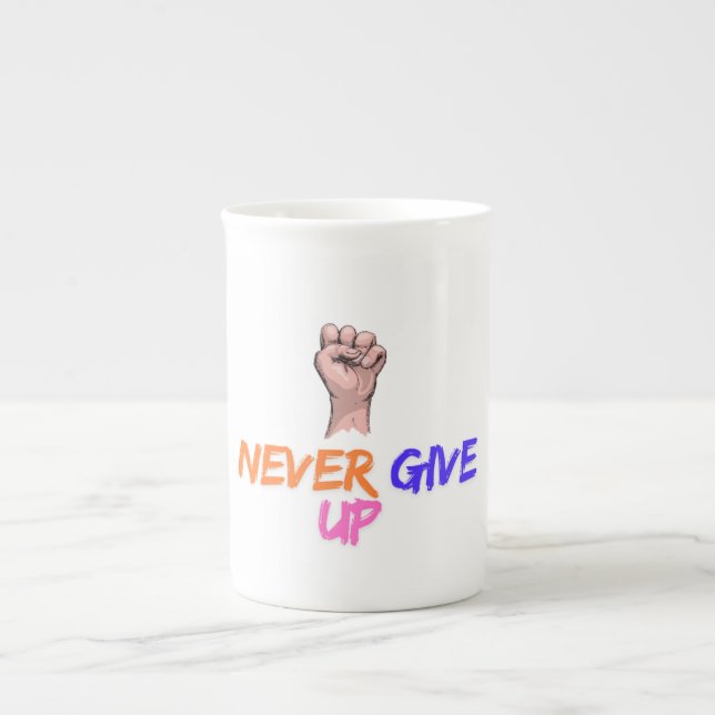 Never Give Up Bone China Mug (Front)