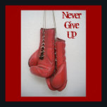Never Give Up, Boxing Gloves Framed Print<br><div class="desc">Just frame this,  words to live by! For a Boxer or anyone,  in life we are all fighters,  and should Never Give up!</div>