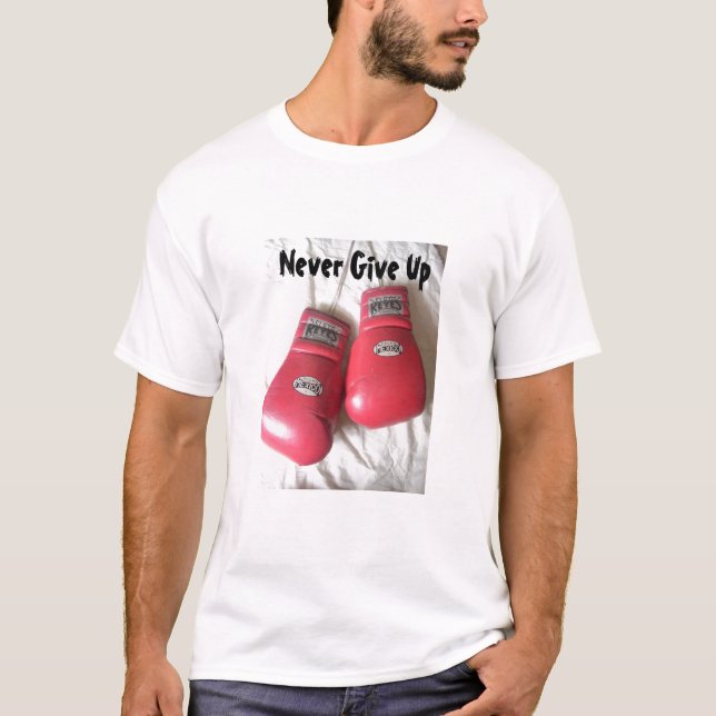 Never Give Up Boxing Gloves T-shirt (Front)