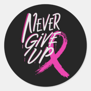 Never Give Up Breast Cancer Awareness Pink Ribbon Classic Round Sticker