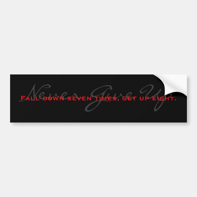 Never Give Up Bumper Sticker (Front)