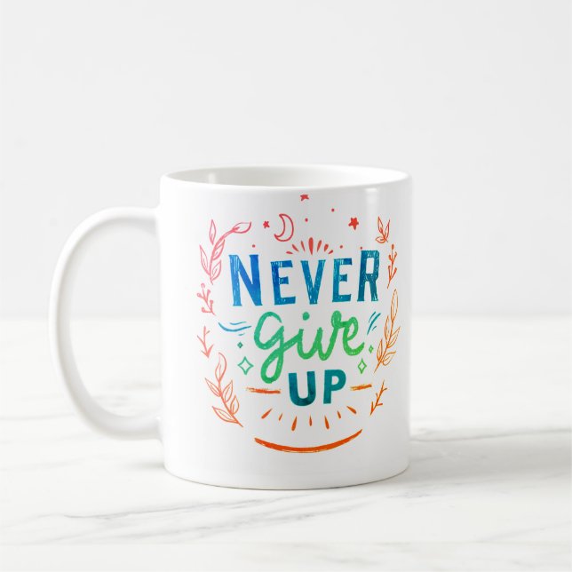 Never Give Up coffee/ Tea, beverage,gift item Coffee Mug (Left)