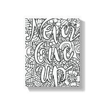 Never Give Up - Colour Your Own 