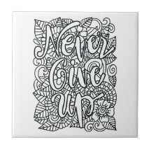 Never Give Up - Colour Your Own 