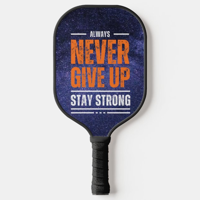 Never Give Up: Cosmic Edition Pickleball Paddle (Front)
