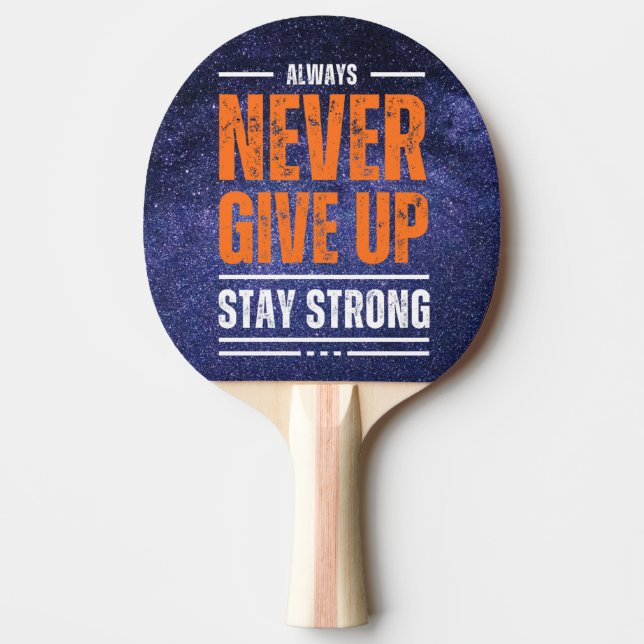 Never Give Up: Cosmic Edition Ping Pong Paddle (Front)