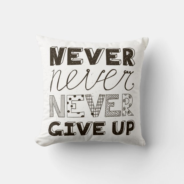 Never Give Up Cushion (Front)