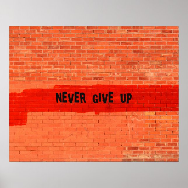 "Never Give Up" Customizable Poster (Front)