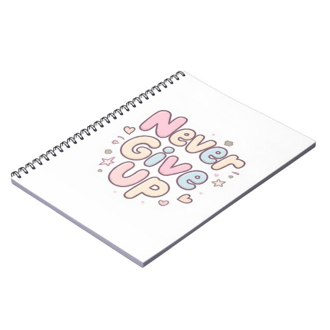 ‘Never Give Up’ cute, bubbly text on white Notebook (Left Side)