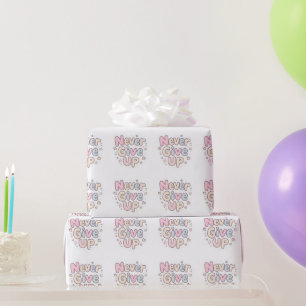 ‘Never Give Up’ cute, bubbly text on white Wrapping Paper