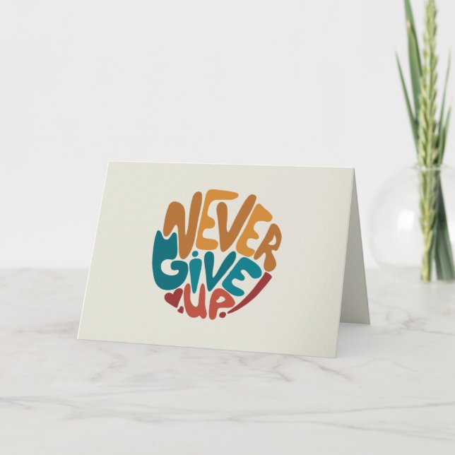 Never Give Up - Cute Motivational Message Note Card (Front)