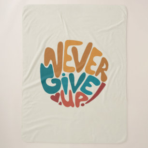 Never Give Up - Cute Motivational Message Sherpa Blanket